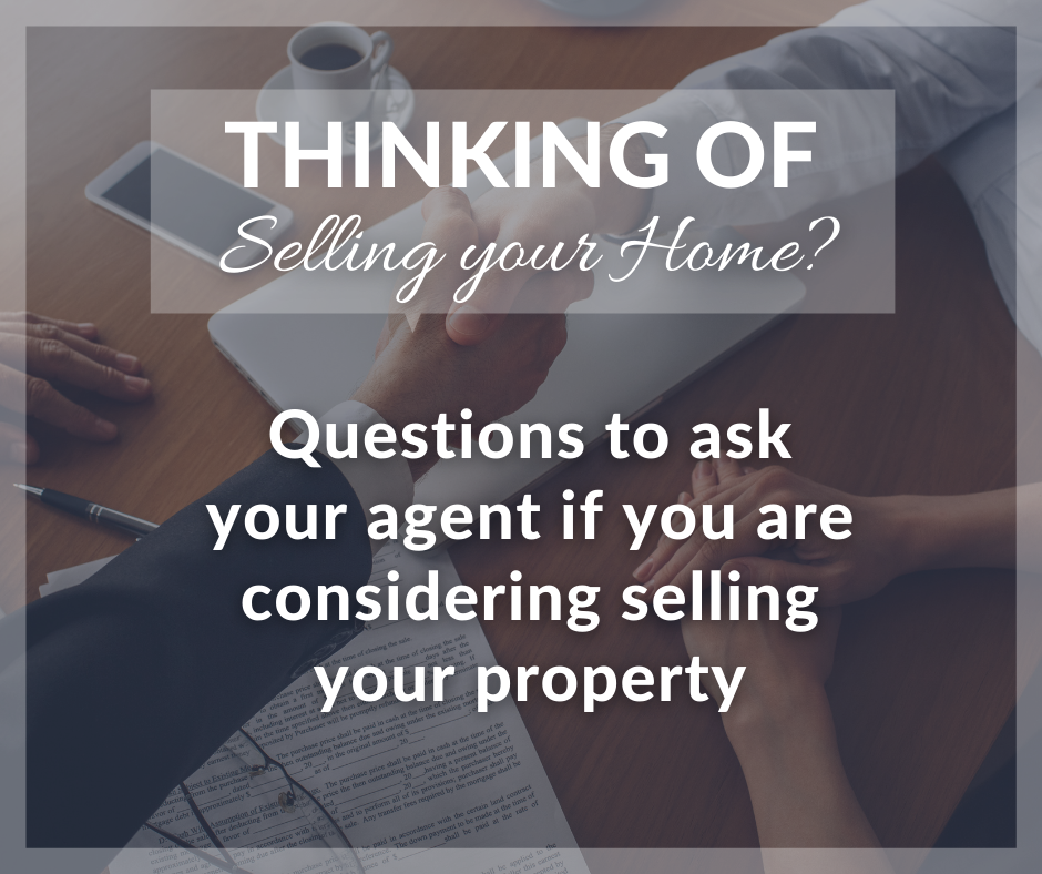 Questions to ask your agent if you are considering selling your property.